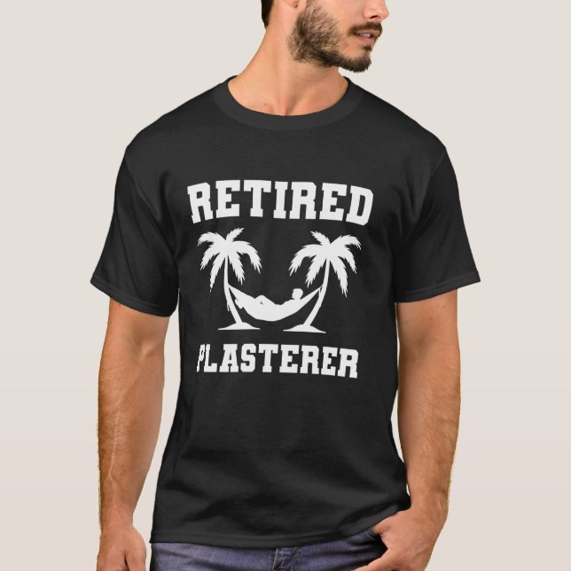 Retired Plasterer Coworker Retirement T-Shirt (Front)
