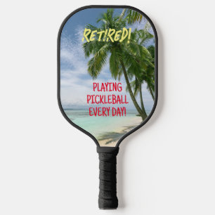 Retired! Playing Pickleball or Your Messages Beach Pickleball Paddle