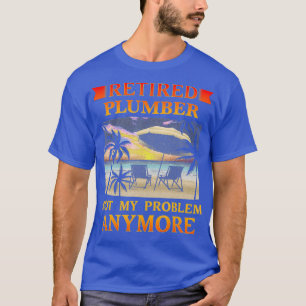 Retired Plumber  Funny Retirement Gift Pary T-Shirt