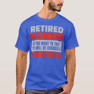 Retired Plumber Funny Retirement Party Humour T-Shirt