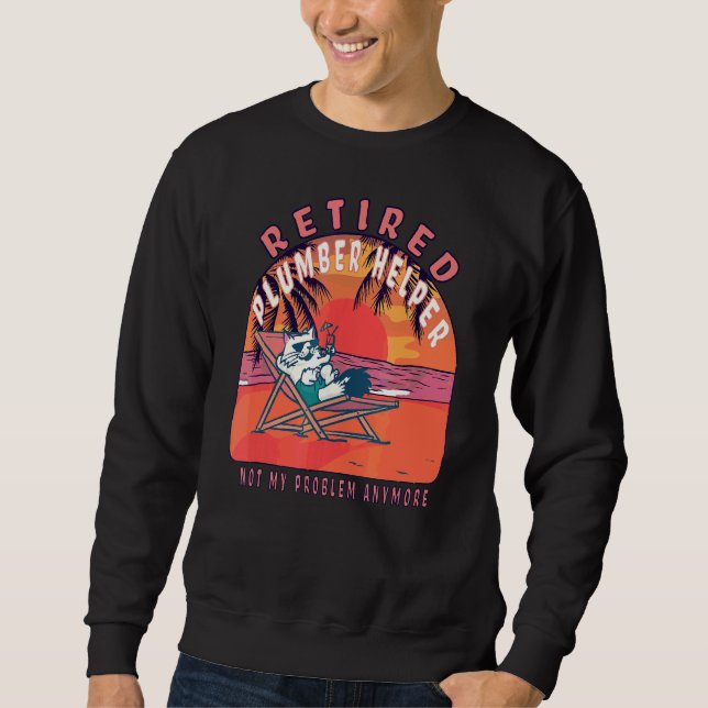 Retired Plumber Helper  Vintage Retirement Sweatshirt (Front)