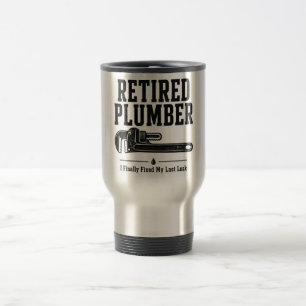 Retired Plumber Mug — I Finally Fixed My Last Leak