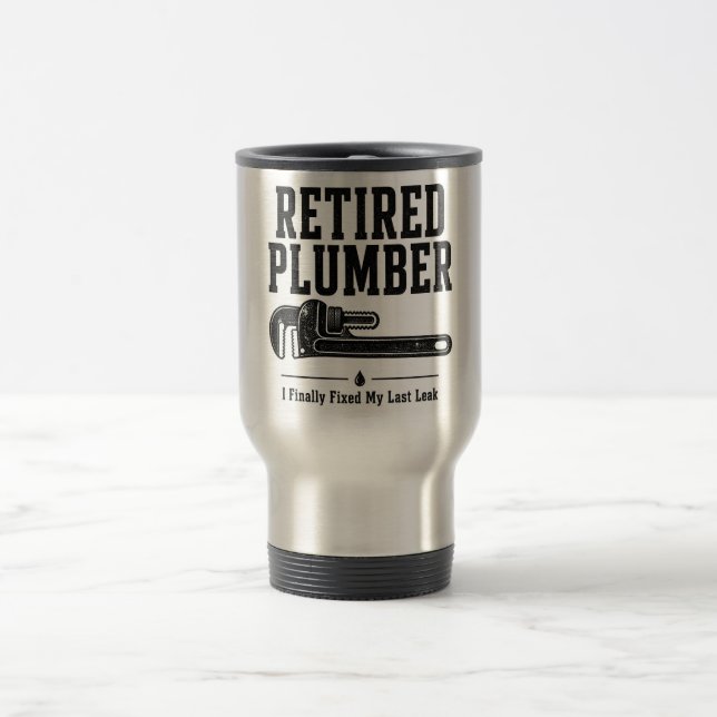 Retired Plumber Mug — I Finally Fixed My Last Leak (Center)