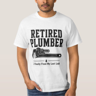 Retired Plumber Shirt — Finnally Fixed My Last Lea