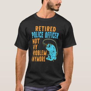 Retired Police Officer Fishing Retirement T-Shirt