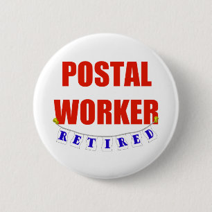 RETIRED POSTAL WORKER 6 CM ROUND BADGE
