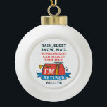 Retired Postal Worker Custom Mailman Retirement Ceramic Ball Christmas Ornament<br><div class="desc">Cute and funny retirement mailman parting gift for the postal worker who's retiring after a long service delivering all those mails under any weather condition. Add a name by clicking the "Personalise" button above. 

Great gift idea to remember you by</div>
