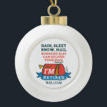 Retired Postal Worker Custom Mailman Retirement Ceramic Ball Christmas Ornament<br><div class="desc">Cute and funny retirement mailman parting gift for the postal worker who's retiring after a long service delivering all those mails under any weather condition. Add a name by clicking the "Personalise" button above. 

Great gift idea to remember you by</div>