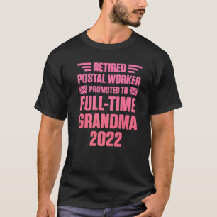 Retired Postal Worker Full Time Grandma Mailman Re T-Shirt