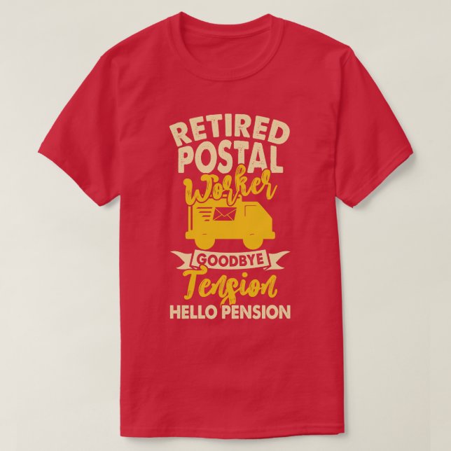 Retired Postal Worker Goodbye Tension Hello Pensio T-Shirt (Design Front)