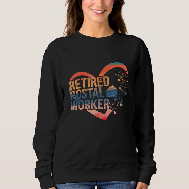 Retired Postal Worker Mailman Retirement 12 Sweatshirt (Front)