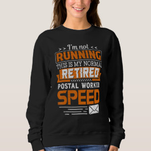 Retired Postal Worker Running Mailman Retirement Sweatshirt