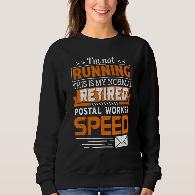 Retired Postal Worker Running Mailman Retirement Sweatshirt (Front)