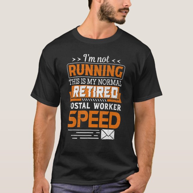 Retired Postal Worker Running Mailman Retirement T-Shirt (Front)