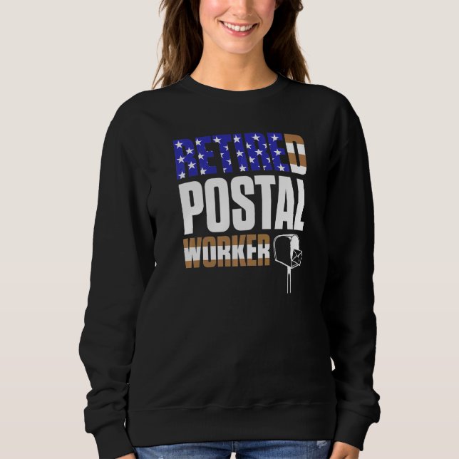 Retired Postal Worker Us Flag Mailman Retirement   Sweatshirt (Front)