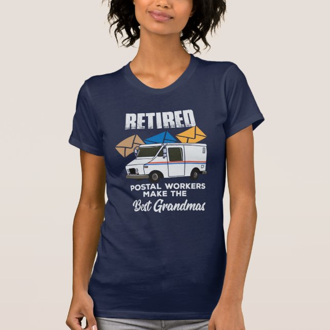 Retired Postal Workers Make The Best Grandmas T-Shirt (Front)