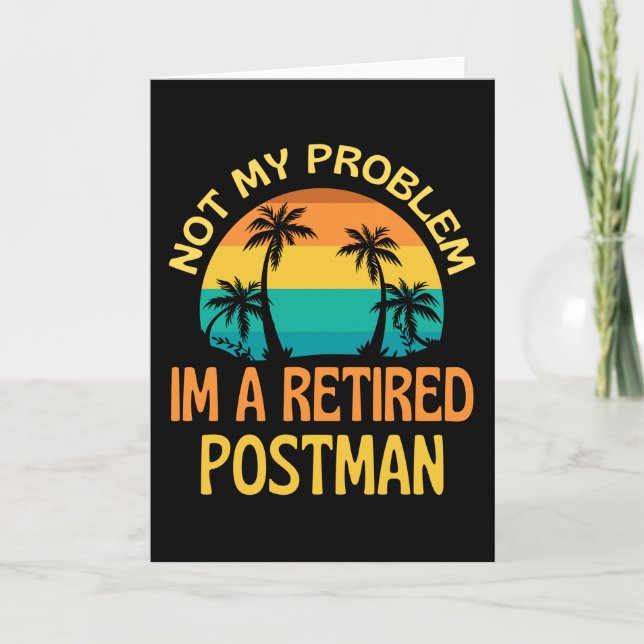 Retired Postman Not My Problem Anymore Card (Front)