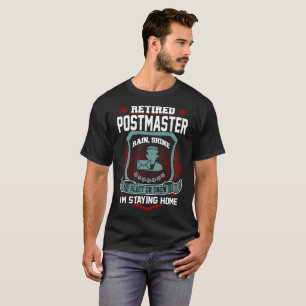 Retired Postmaster Staying Home Retirement T-Shirt