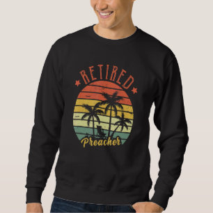 Retired Preacher Retro Vintage For Men Dad Sweatshirt