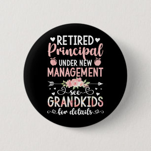 Retired Principal New Management Retirement School 6 Cm Round Badge