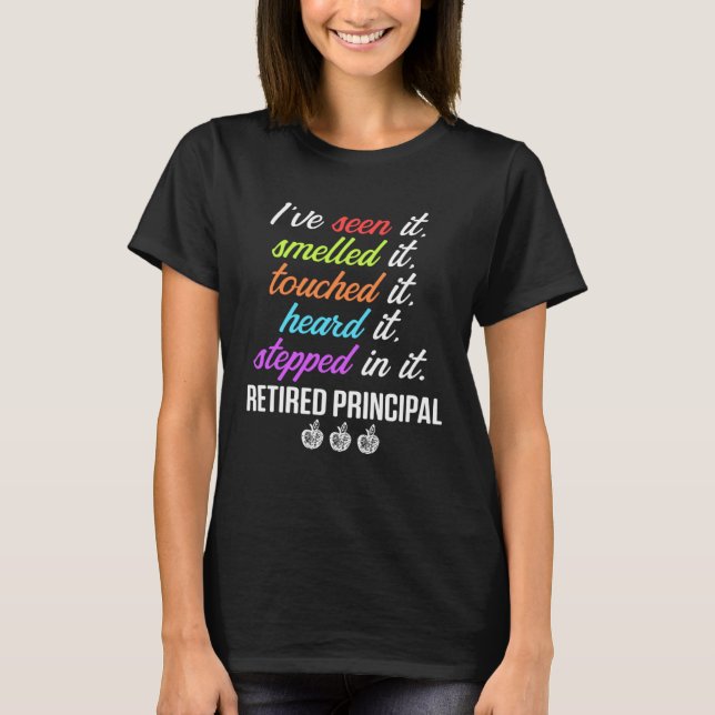 Retired Principal Seen it School Retirement T-Shirt (Front)