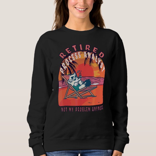 Retired Process Analyst  Vintage Retirement Sweatshirt (Front)