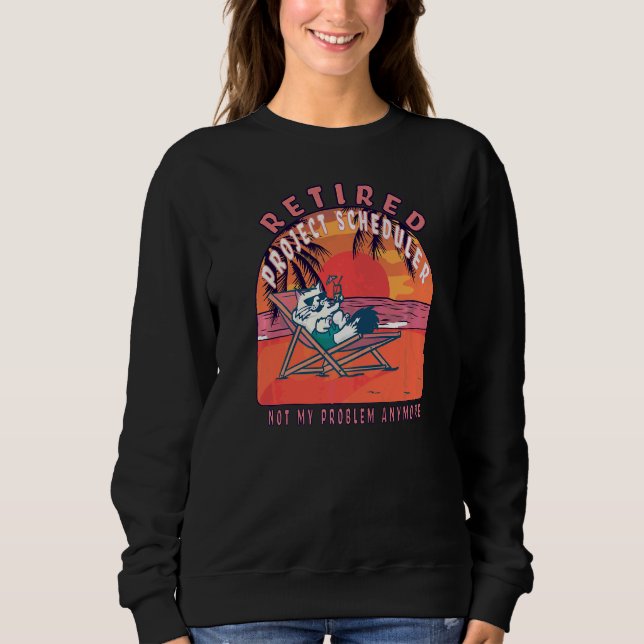 Retired Project Scheduler  Vintage Retirement Sweatshirt (Front)