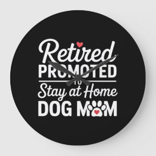 Retired Promoted To Stay At Home Dog Dad Large Clock