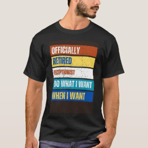 Retired Receptionist Retirement  Retired Reception T-Shirt