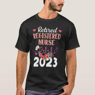 Retired Registered Nurse 2023 Retirement for Nurs T-Shirt