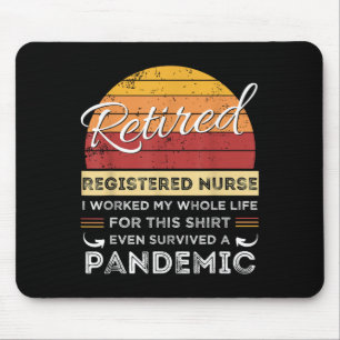 Retired Registered Nurse Worked My Whole Life, Pan Mouse Pad