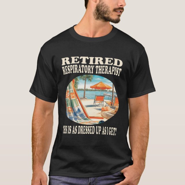 Retired Respiratory Therapist Relaxation T-Shirt (Front)