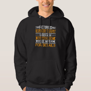 Retired Respiratory Therapist Under New Management Hoodie