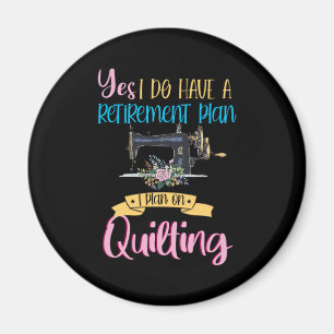 Retired Retirement Quilt Quilting Crafting Hobby G Magnet