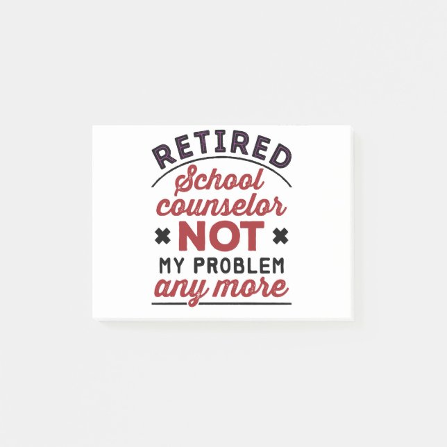 Retired School Counsellor Not My Problem Any More Post-it Notes (Front)