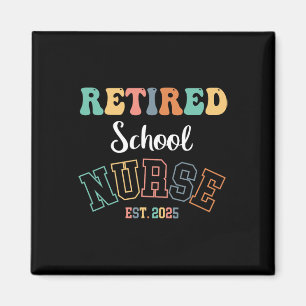 Retired School Nurse 2025 Nurse Retirement  Magnet