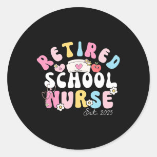 Retired School Nurse Established 2025 Groovy Cute  Classic Round Sticker