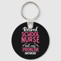 Retired School Nurse Not My Problem Anymore Rn Nur