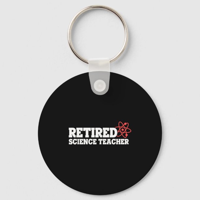 Retired Science Teacher Atom Humour Physics Theme  Key Ring (Front)