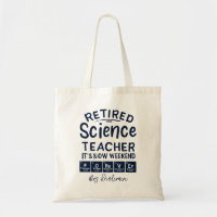 Retired Science Teacher Its' The Weekend Forever