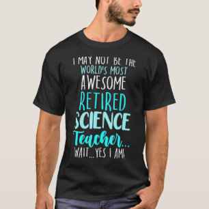 Retired Science Teacher School Retirement 10 T-Shirt