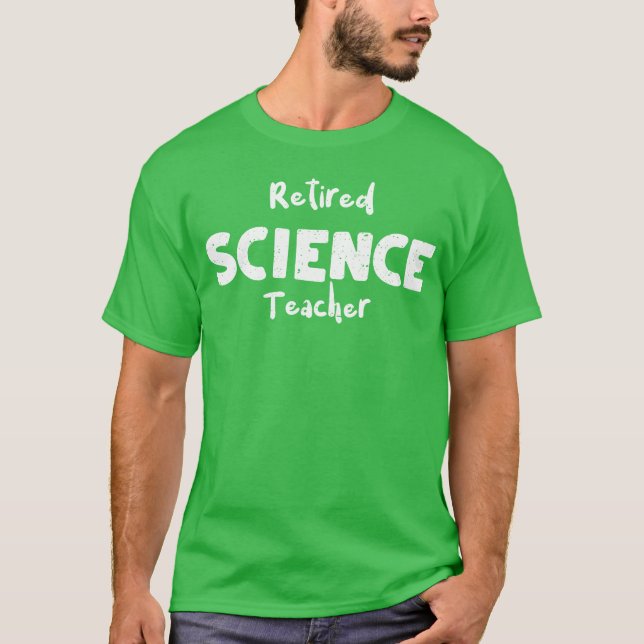 Retired Scienceeachereacher T-Shirt (Front)