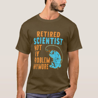 Retired Scientist Fishing Lover Retirement T-Shirt