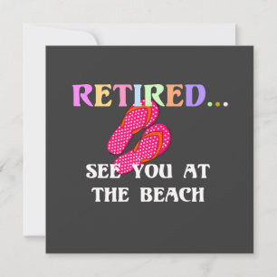Retired...See You at the Beach