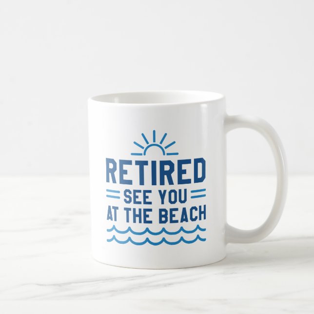 Retired See You At The Beach Coffee Mug (Right)