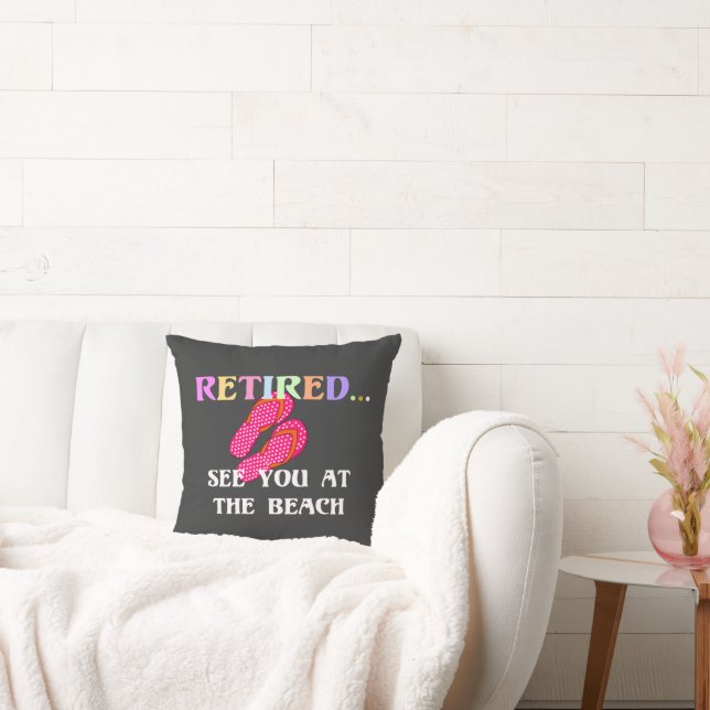 Retired...See You at the Beach Cushion (Couch)