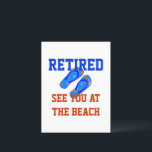 Retired - See You at the Beach Postcard<br><div class="desc">Retired-See You at the Beach,  colourful flipflops,  t-shirt.</div>