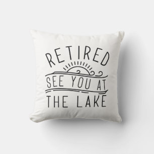 Retired See You At The Lake Cushion