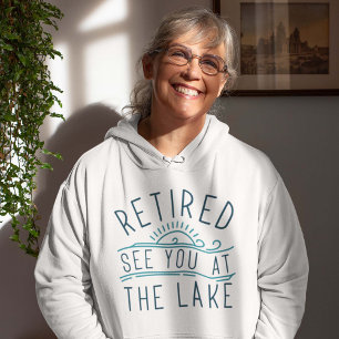 Retired See You At The Lake Hoodie