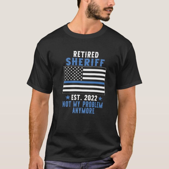 Retired Sheriff 2022 Police Officer T-Shirt (Front)